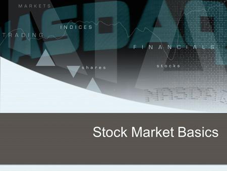 Stock Market Basics. What are Stocks? Stock is ownership in a publicly traded company. Stock is a claim on the company’s assets and earnings. The more.