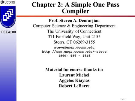 CH2.1 CSE4100 Chapter 2: A Simple One Pass Compiler Prof. Steven A. Demurjian Computer Science & Engineering Department The University of Connecticut 371.