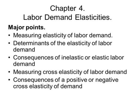 Chapter 4. Labor Demand Elasticities.