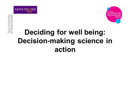 Deciding for well being: Decision-making science in action.