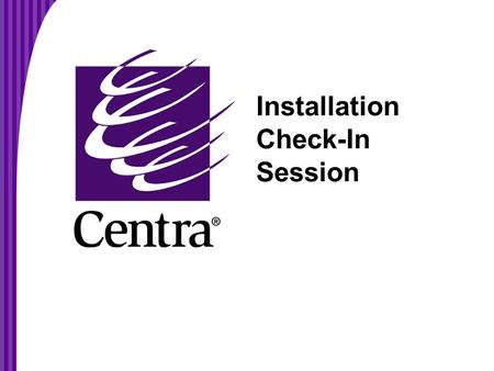 Installation Check-In Session. Agenda Microphone Control Speaking Adjusting Your Levels Modes Participant Interface Panels Audience Participation Tools.