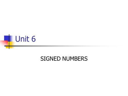Unit 6 SIGNED NUMBERS.