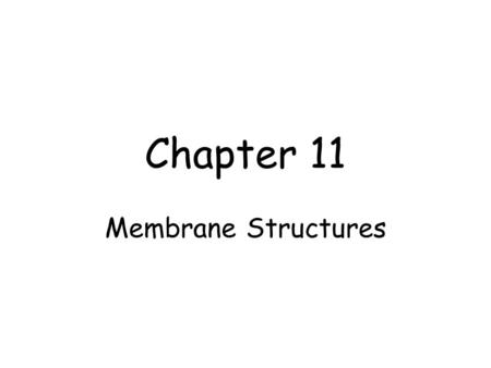 Chapter 11 Membrane Structures. Plasma Membrane The ‘container’ for the cell –Holds the cytoplasm and organelles together Barrier for the cell –Bacteria.