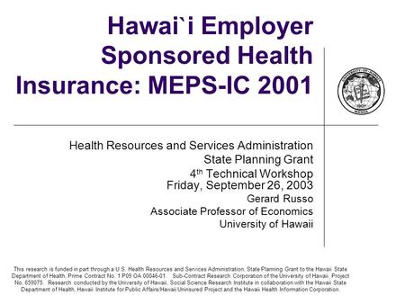 This research is funded in part through a U.S. Health Resources and Services Administration, State Planning Grant to the Hawaii State Department of Health,