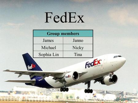FedEx Group members JamesJanno MichaelNicky Sophia LinTina.