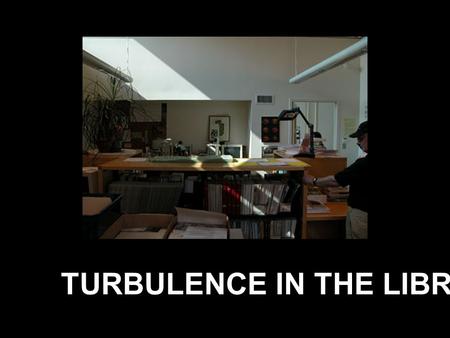 TURBULENCE IN THE LIBRARY. ABSTRACT: There is a small library in the south west corner of the second floor in the AJLC center. The 400 sq. ft. room features.