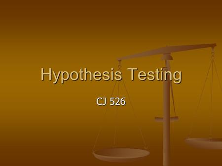 Hypothesis Testing CJ 526. Probability Review Review P = number of times an even can occur/ P = number of times an even can occur/ Total number of possible.