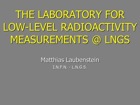 THE LABORATORY FOR LOW-LEVEL RADIOACTIVITY LNGS