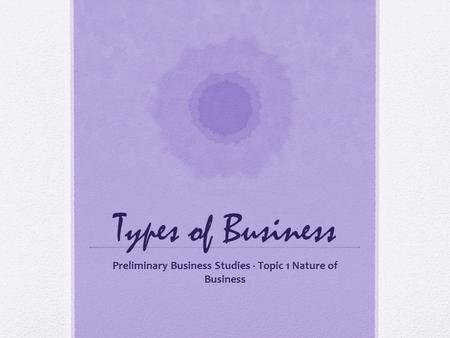 Preliminary Business Studies - Topic 1 Nature of Business