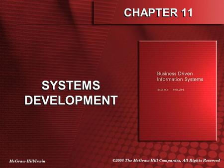 McGraw-Hill/Irwin ©2008 The McGraw-Hill Companies, All Rights Reserved CHAPTER 11 SYSTEMS DEVELOPMENT.