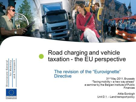 Road charging and vehicle taxation - the EU perspective