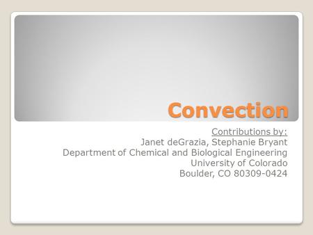 Convection Contributions by: Janet deGrazia, Stephanie Bryant
