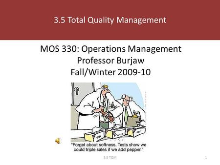 MOS 330: Operations Management Professor Burjaw Fall/Winter
