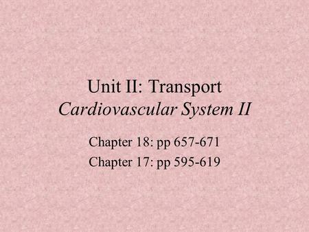 Unit II: Transport Cardiovascular System II
