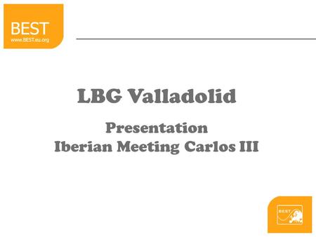 LBG Valladolid Presentation Iberian Meeting Carlos III.