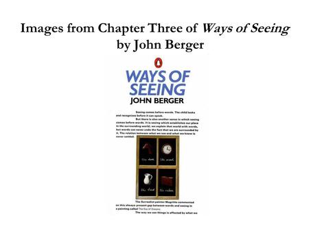 Images from Chapter Three of Ways of Seeing by John Berger.