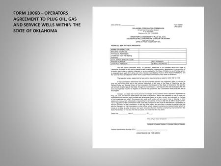 FORM 1006B – OPERATORS AGREEMENT TO PLUG OIL, GAS AND SERVICE WELLS WITHIN THE STATE OF OKLAHOMA.