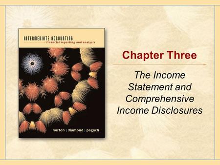 Chapter Three The Income Statement and Comprehensive Income Disclosures.