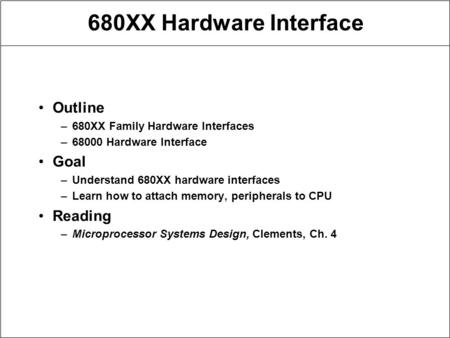 680XX Hardware Interface Outline Goal Reading
