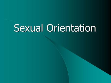 Sexual Orientation. Sexual orientation  Preference for individuals of a specific sex  Not necessarily expressed behaviourally  Appears fluid rather.
