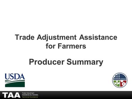 Trade Adjustment Assistance for Farmers Producer Summary.