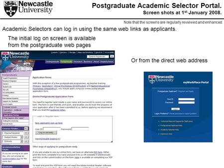 Academic Selectors can log in using the same web links as applicants. Note that the screens are regularly reviewed and enhanced. The initial log on screen.