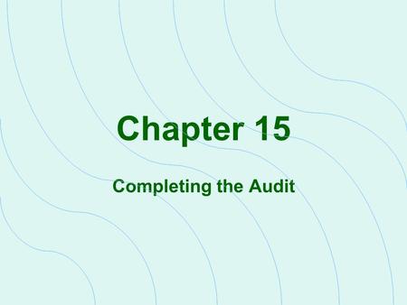 Chapter 15 Completing the Audit. Assessing the Quality of the Audit Analytical review  Required by GAAS  Do company results make sense in relation to.