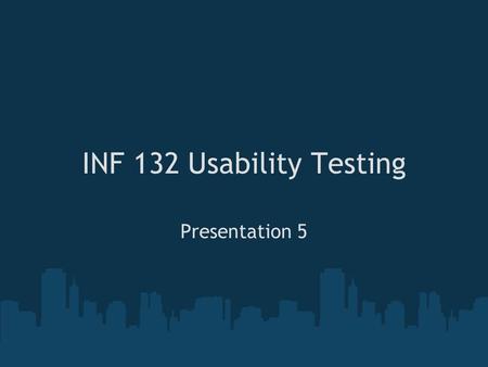 INF 132 Usability Testing Presentation 5. Overview of the System.
