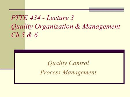 PTTE Lecture 3 Quality Organization & Management Ch 5 & 6