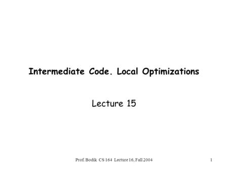 Intermediate Code. Local Optimizations