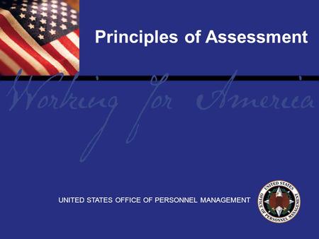 1 Report Tile UNITED STATES OFFICE OF PERSONNEL MANAGEMENT Principles of Assessment.