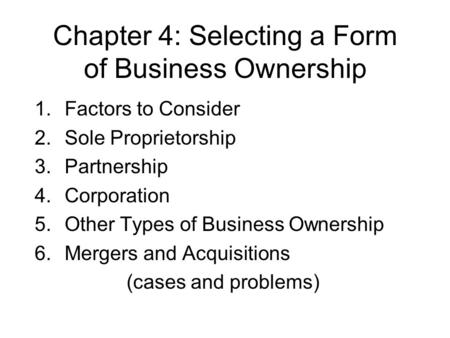 Chapter 4: Selecting a Form of Business Ownership