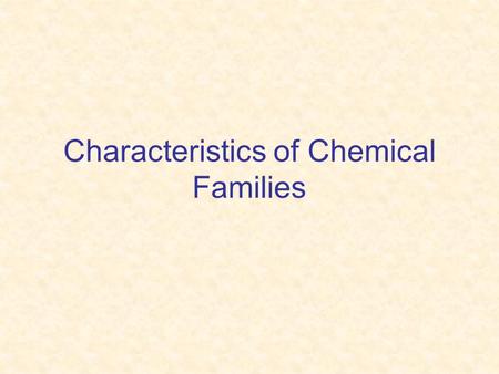 Characteristics of Chemical Families. Alkali Metals _____ valence electron Very _________, especially with H2O _________, silvery-white, ________ Good.