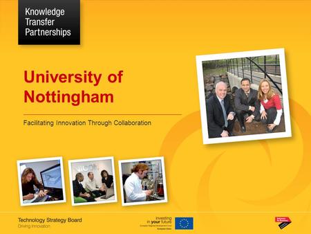 University of Nottingham Facilitating Innovation Through Collaboration.