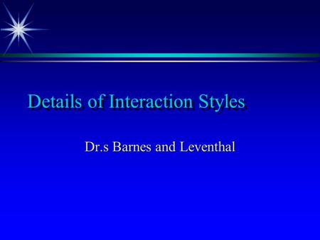 Details of Interaction Styles Dr.s Barnes and Leventhal.