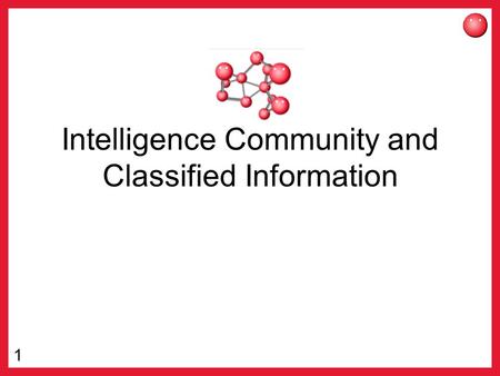 1 Intelligence Community and Classified Information.