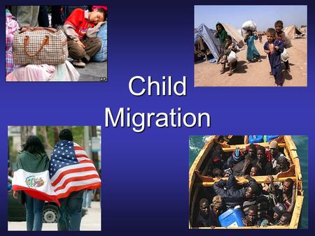 1 Photo: bbsweb.net Child Migration. 2 Migration’s changing age structure: a field-building opportunity Project to synthesize existing information, explore.