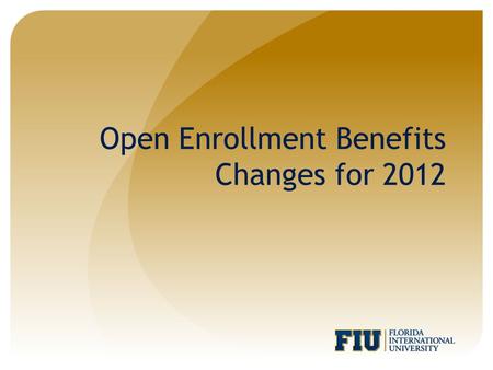 Open Enrollment Benefits Changes for 2012. AGENDA What’s New and Changing for 2012:  Health Insurance Carrier Options  Pharmacy Benefits  Dental Insurance.