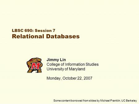 LBSC 690: Session 7 Relational Databases