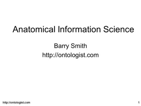 Anatomical Information Science Barry Smith
