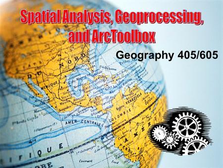 Spatial Analysis, Geoprocessing,