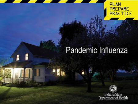 Pandemic Influenza. Preparing for an Influenza Pandemic 1.