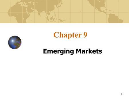 Chapter 9 Emerging Markets.