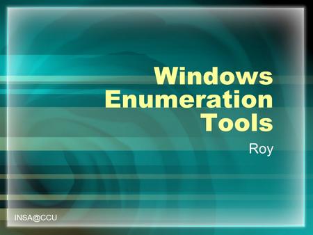 Windows Enumeration Tools Roy Introduction SMB Protocol Inter Process Communication(IPC)