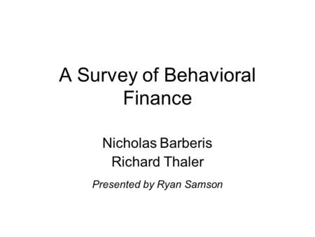 A Survey of Behavioral Finance