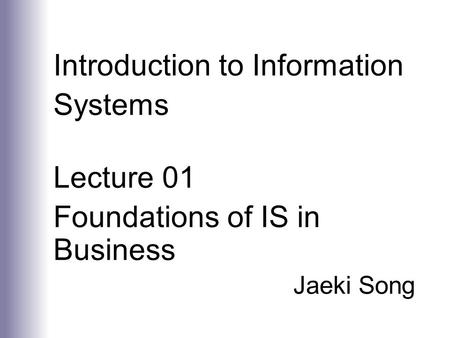 Introduction to Information Systems Lecture 01
