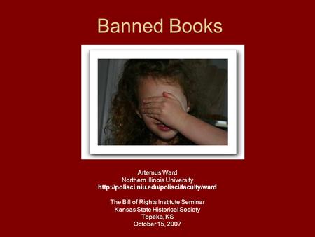 Banned Books Artemus Ward Northern Illinois University  The Bill of Rights Institute Seminar Kansas State Historical.
