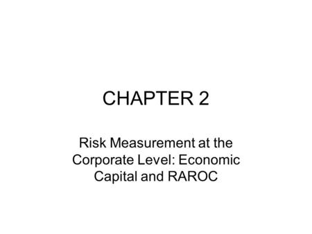Risk Measurement at the Corporate Level: Economic Capital and RAROC