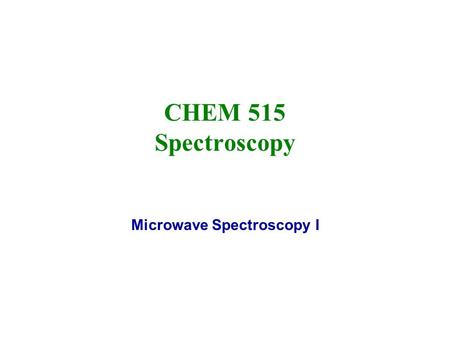 Microwave Spectroscopy I