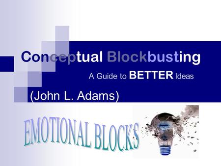 Conceptual Blockbusting A Guide to BETTER Ideas (John L. Adams)